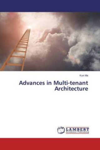 Könyv Advances in Multi-tenant Architecture Kun Ma