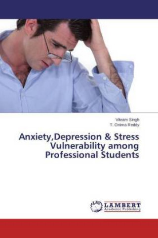 Carte Anxiety,Depression & Stress Vulnerability among Professional Students Vikram Singh