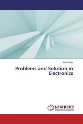 Книга Problems and Solution in Electronics Satish Dixit