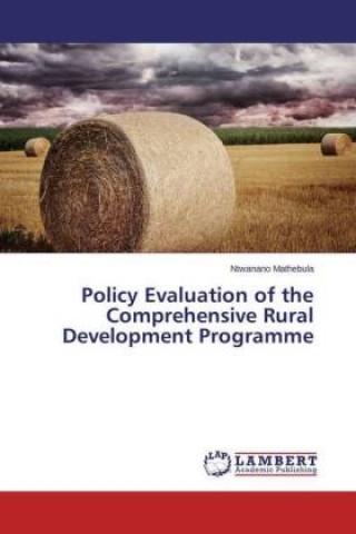 Книга Policy Evaluation of the Comprehensive Rural Development Programme Ntwanano Mathebula