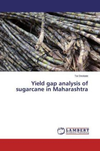 Książka Yield gap analysis of sugarcane in Maharashtra Tai Deokate