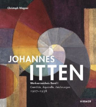 Carte Johannes Itten, Werkverzeichnis. Bd.1 Christoph Wagner