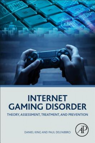Kniha Internet Gaming Disorder Daniel (Cardiff University UK) King