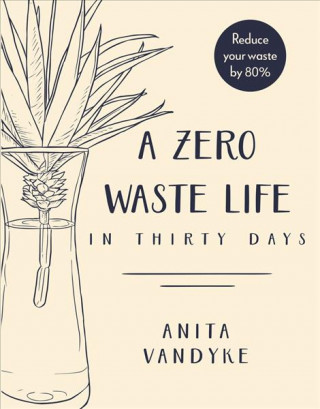 Kniha Zero Waste Life Anita Vandyke