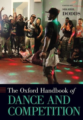 Kniha Oxford Handbook of Dance and Competition Sherill Dodds