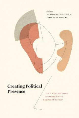 Kniha Creating Political Presence Dario Castiglione