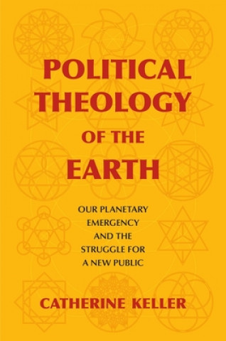 Kniha Political Theology of the Earth Keller