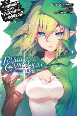 Книга Is It Wrong to Try to Pick Up Girls in a Dungeon? Familia Chronicle, Volume 1 (light novel) FUJINO OMORI