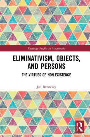 Knjiga Eliminativism, Objects, and Persons Benovsky