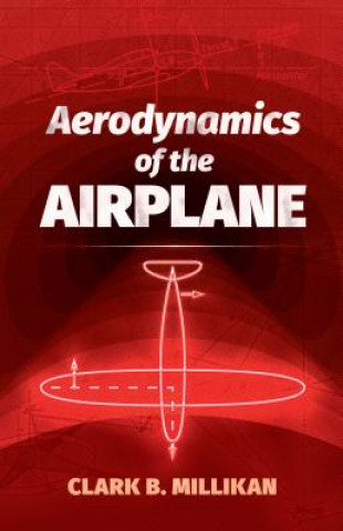 Knjiga Aerodynamics of the Airplane ClarkB. Millikan