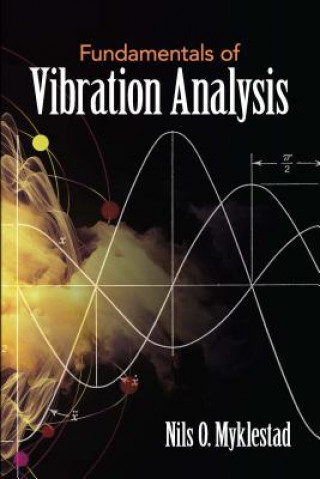 Kniha Fundamentals of Vibration Analysis NilsO. Myklestad