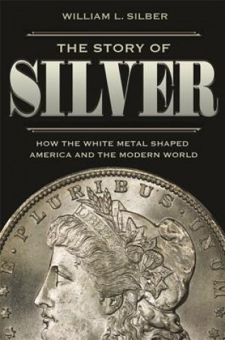 Kniha Story of Silver William Silber