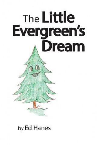 Книга Little Evergreen's Dream Ed Hanes