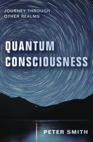 Kniha Quantum Consciousness Peter Smith