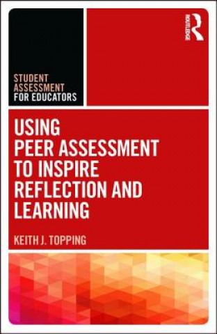 Книга Using Peer Assessment to Inspire Reflection and Learning TOPPING