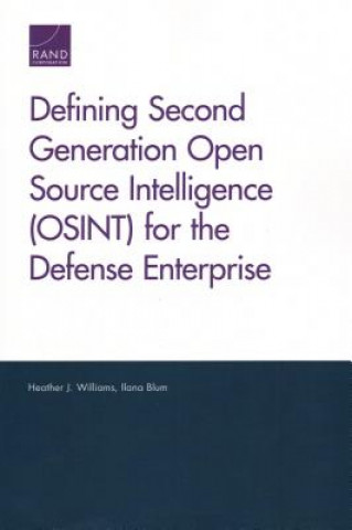Kniha Defining Second Generation Open Source Intelligence (Osint) for the Defense Enterprise Heather J Williams