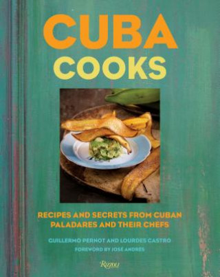 Knjiga Cuba Cooks Guillermo Pernot