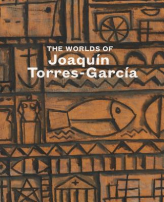 Kniha Worlds of Joaquin Torres-Garcia A. McEwen