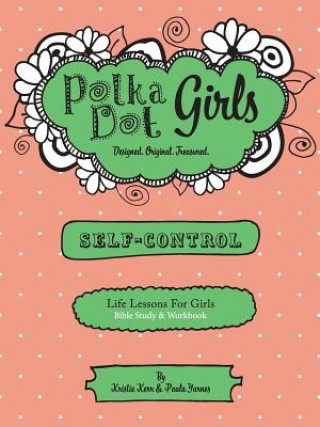 Buch Polka Dot Girls, Self Control Bible Study and Workbook KRISTIE KERR