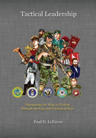 Книга Tactical Leadership Paul D Lefavor
