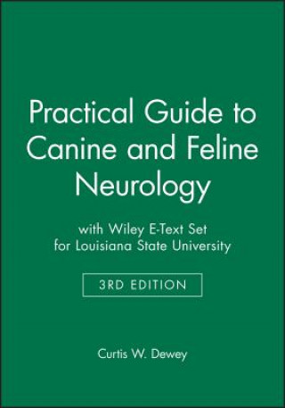 Könyv Practical Guide to Canine and Feline Neurology 3e with Wiley E-Text Set for Louisiana State University Curtis W. Dewey