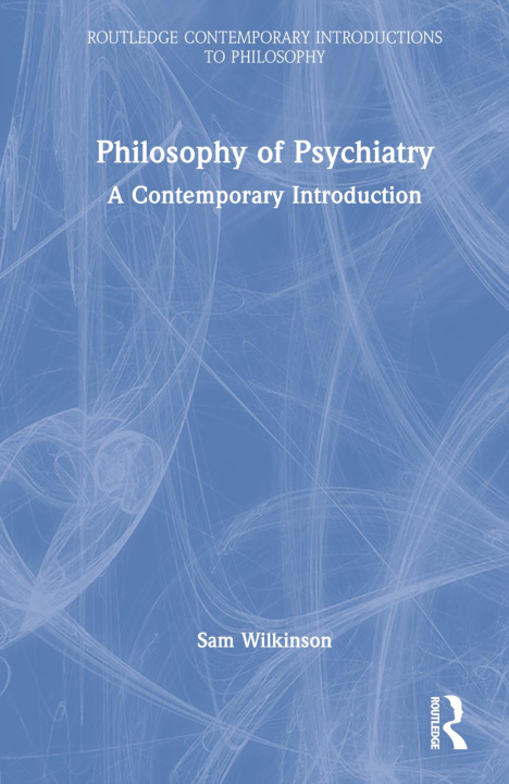 Kniha Philosophy of Psychiatry WILKINSON