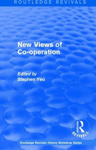 Book Routledge Revivals: New Views of Co-operation (1988) Stephen Yeo