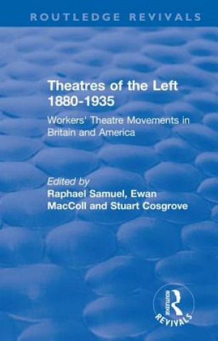 Carte Routledge Revivals: Theatres of the Left 1880-1935 (1985) Raphael Samuel