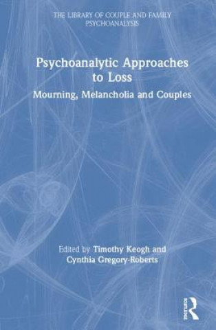 Könyv Psychoanalytic Approaches to Loss 