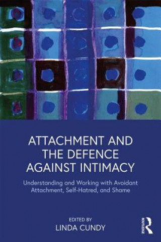 Knjiga Attachment and the Defence Against Intimacy CUNDY
