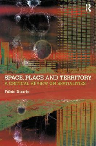 Kniha Space, Place and Territory Fabio Duarte