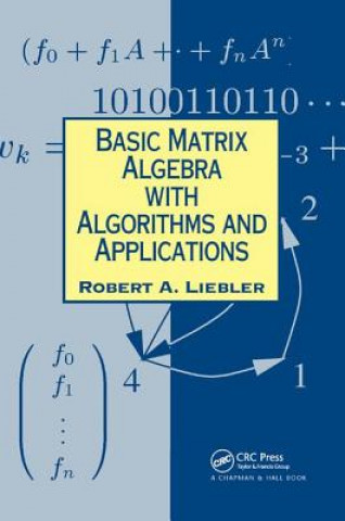 Książka Basic Matrix Algebra with Algorithms and Applications LIEBLER