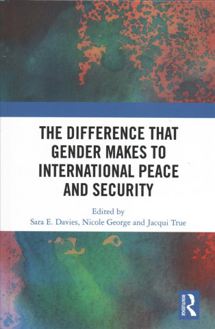 Knjiga Difference that Gender Makes to International Peace and Security Jacqui True