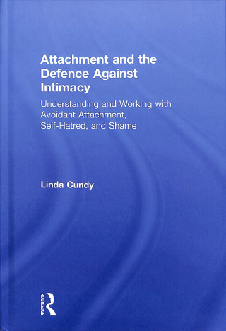 Könyv Attachment and the Defence Against Intimacy CUNDY