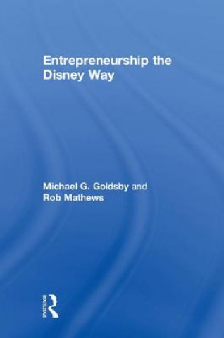 Carte Entrepreneurship the Disney Way Goldsby