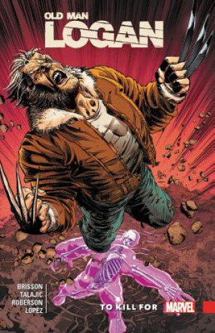 Knjiga Wolverine: Old Man Logan Vol. 8 - To Kill For Brisson Ed