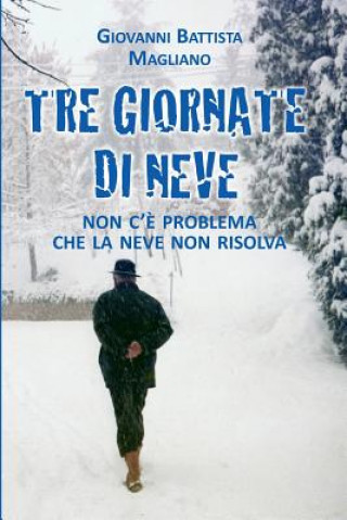 Knjiga Tre Giornate di Neve GIOVANNI B MAGLIANO