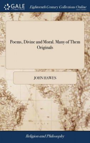 Kniha Poems, Divine and Moral. Many of Them Originals JOHN HAWES
