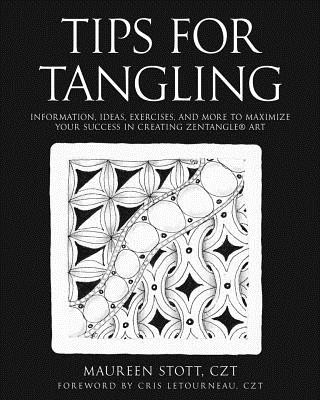 Buch Tips for Tangling: Information, ideas, exercises, and more to maximize your success in creating Zentangle(R) Art Maureen Stott Czt