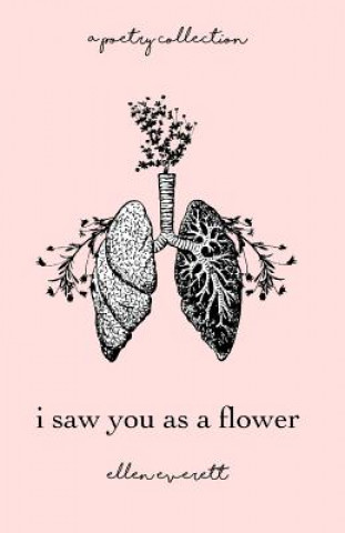 Könyv I Saw You As A Flower: A Poetry Collection Ellen Allbrey Everett