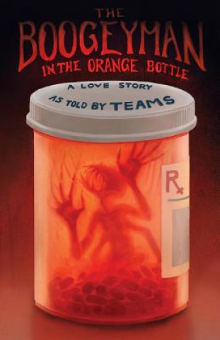 Βιβλίο Boogeyman in the Orange Bottle: A Love Story as Told by (Teams) Mr Erick a Myrthil