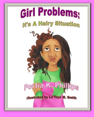 Knjiga Girl Problems: It's a Hairy Situation Portia K Phillips