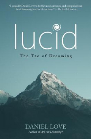 Kniha Lucid: The Tao of Dreaming Daniel Love