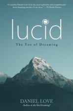 Könyv Lucid: The Tao of Dreaming Daniel Love