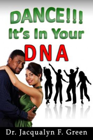 Carte Dance! It's in Your DNA Dr Jacqualyn F Green