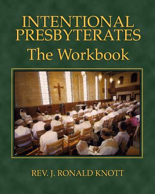 Buch Intentional Presbyterates: The Workbook Rev J Ronald Knott