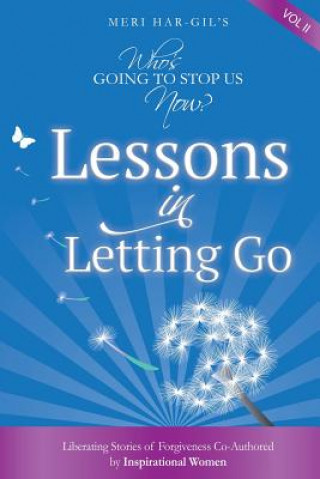 Kniha Who's Going To Stop Us Now? Lessons In Letting Go Meri Har-Gil