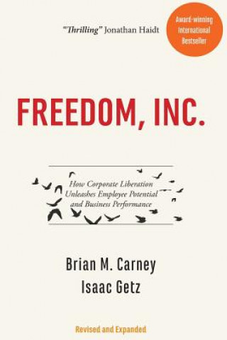 Kniha Freedom, Inc.: How Corporate Liberation Unleashes Employee Potential and Business Performance Mr Brian M Carney