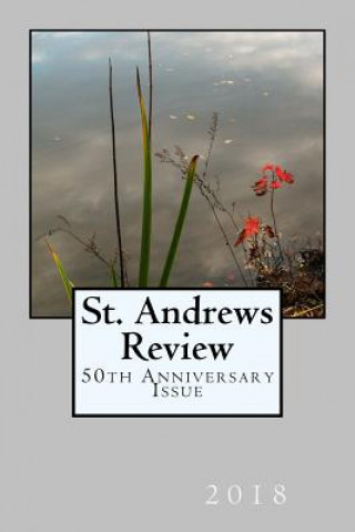 Carte St. Andrews Review: 50th Anniversary Issue Ted Wojtasik