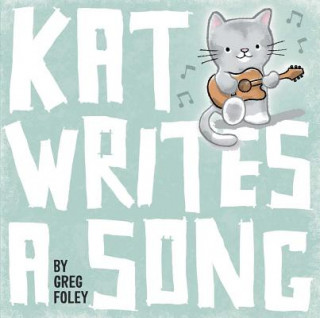 Carte Kat Writes a Song Greg Foley